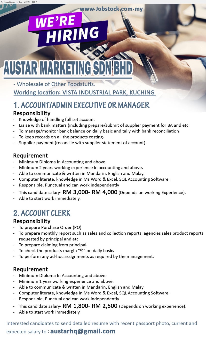 AUSTAR MARKETING SDN BHD - 1. ACCOUNT/ADMIN EXECUTIVE OR MANAGER (Kuching), RM 3,000- RM 4,000, Diploma In Accounting and above, 2 yrs. exp.,...
2. ACCOUNT CLERK (Kuching), RM 1,800- RM 2,500, Diploma In Accounting and above, 1 yr. exp.,...
Email resume to ...