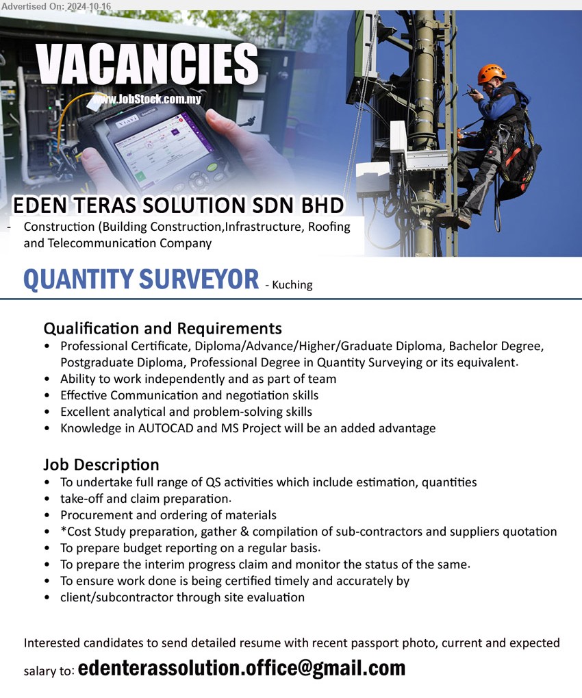 EDEN TERAS SOLUTION SDN BHD - QUANTITY SURVEYOR (Kuching), Professional Certificate, Diploma or above in Quantity Surveying, Knowledge in AUTOCAD and MS Project will be an added advantage,...
Email resume to ...