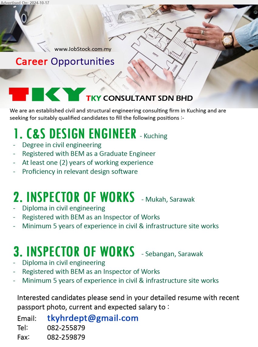 TKY CONSULTANT SDN BHD - 1. C&S DESIGN ENGINEER (Kuching), Degree in Civil Engineering, Registered with BEM as a Graduate Engineer,...
2. INSPECTOR OF WORKS (Mukah), Diploma in Civil Engineering, Registered with BEM as an Inspector of Works,...
3. INSPECTOR OF WORKS (Sebangan), Diploma in Civil Engineering, Registered with BEM as an Inspector of Works,...
Call 082-255879 / Email resume to ...