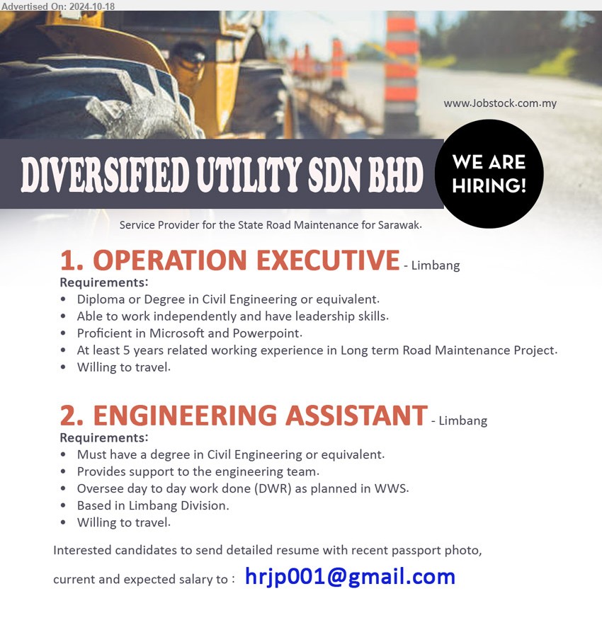 DIVERSIFIED UTILITY SDN BHD - 1. OPERATION EXECUTIVE (Limbang), Diploma or Degree in Civil Engineering or equivalent, Able to work independently and have leadership skills.,...
2. ENGINEERING ASSISTANT  (Limbang), Must have a Degree in Civil Engineering or equivalent, Provides support to the engineering team.,...
Email resume to ...