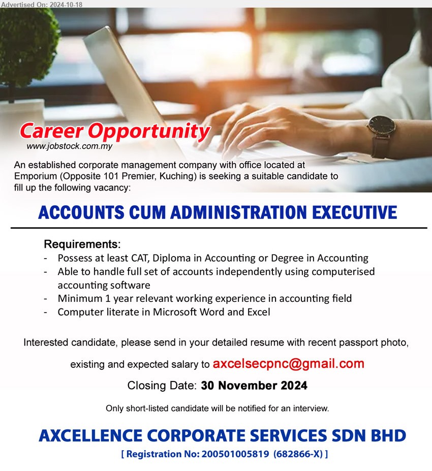 AXCELLENCE CORPORATE SERVICES SDN BHD - ACCOUNTS CUM ADMINISTRATION EXECUTIVE  (Kuching), Possess at least CAT, Diploma in Accounting or Degree in Accounting, Able to handle full set of accounts independently using computerised accounting software,...
Email resume to ...