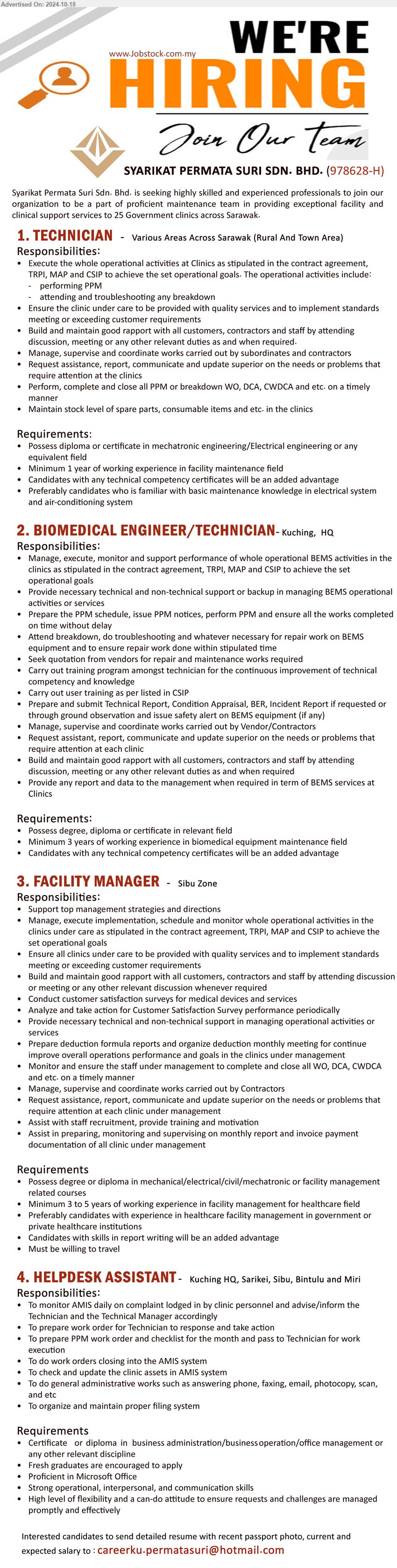 SYARIKAT PERMATA SURI SDN BHD - 1. TECHNICIAN (Sarawak), Diploma or Certificate in Mechatronic Engineering / Electrical Engineering,...
2. BIOMEDICAL ENGINEER/TECHNICIAN (Kuching), Possess Degree, Diploma or Certificate, exp. in Biomedical equipment maintenance field,...
3. FACILITY MANAGER (Sibu), Degree or Diploma in Mechanical / Electrical / Civil / Mechatronic or Facility Management ,...
4. HELPDESK ASSISTANT (Kuching HQ, Sarikei, Sibu, Bintulu and Miri), Certificate	or Diploma in Business Administration/ Business Operation / Office Management,...
Email resume to ...