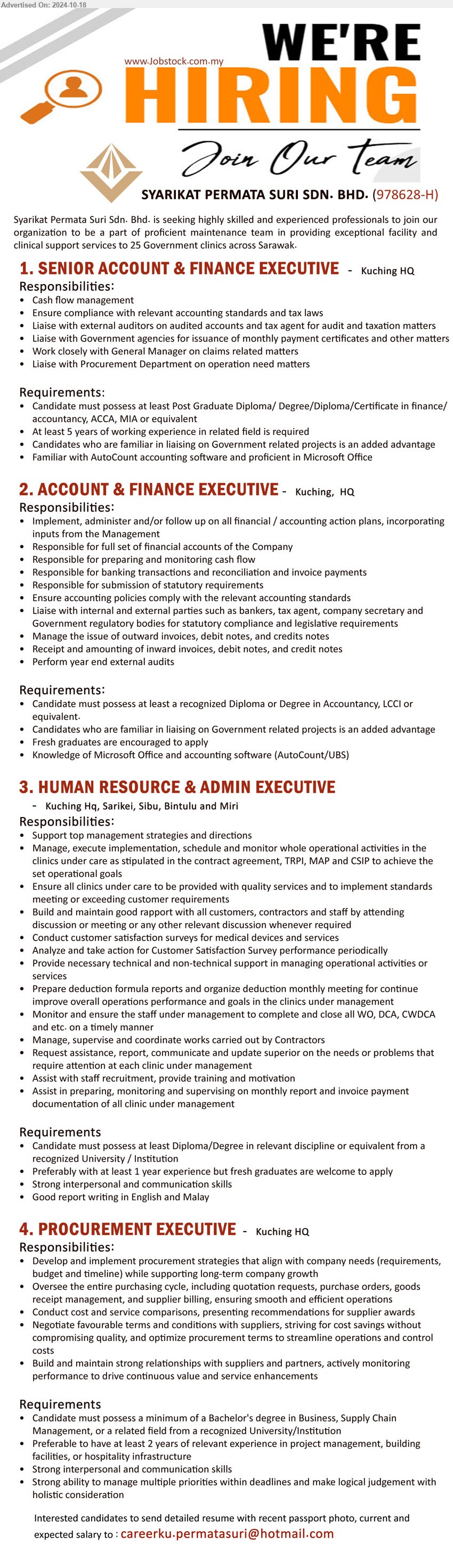 SYARIKAT PERMATA SURI SDN BHD - 1. SENIOR ACCOUNT & FINANCE EXECUTIVE (Kuching), Post Graduate Diploma / Degree / Diploma / Certificate in Finance/ Accountancy, ACCA, MIA ,...
2. ACCOUNT & FINANCE EXECUTIVE (Kuching), Diploma or Degree in Accountancy, LCCI, Candidates who are familiar in liaising on Government related projects,...
3. HUMAN RESOURCE & ADMIN EXECUTIVE  (Kuching HQ, Sarikei, Sibu, Bintulu and Miri), Diploma/Degree in relevant discipline or equivalent from a recognized University / Institution,...
4. PROCUREMENT EXECUTIVE (Kuching), Bachelor's Degree in Business, Supply Chain Management, or a related field from a recognized University/Institution,...
Email resume to ...