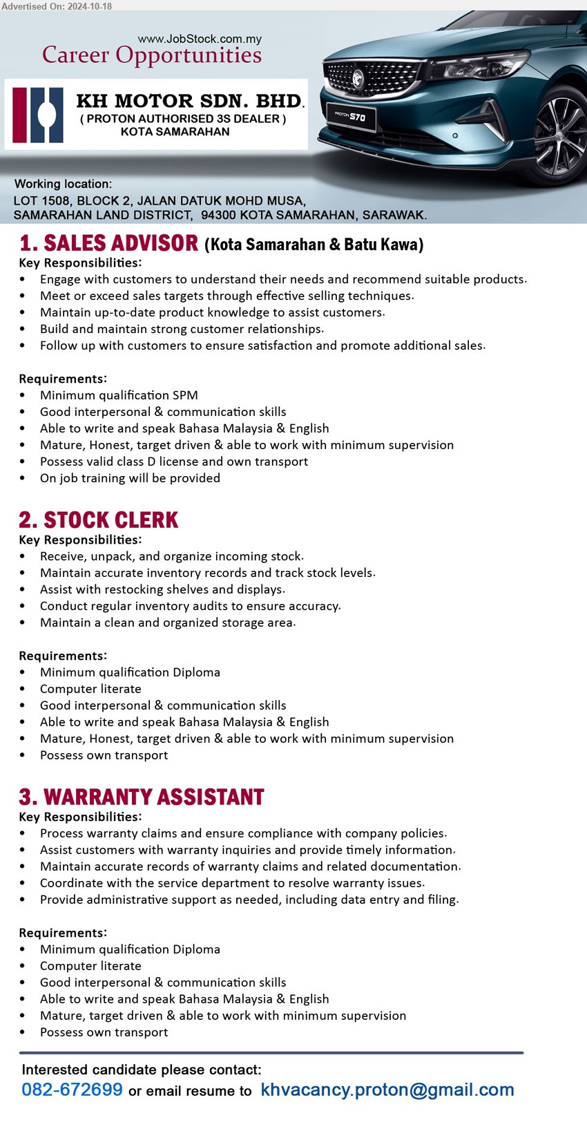 KH MOTOR SDN BHD - 1. SALES ADVISOR (Kota Samarahan, Kuching), SPM, Good interpersonal & communication skills,...
2. STOCK CLERK  (Kota Samarahan), Diploma, computer literate, Good interpersonal & communication skills,...
3. WARRANTY ASSISTANT  (Kota Samarahan), Diploma, Computer literate, Good interpersonal & communication skills,...
Call 082-672699  / Email resume to ...