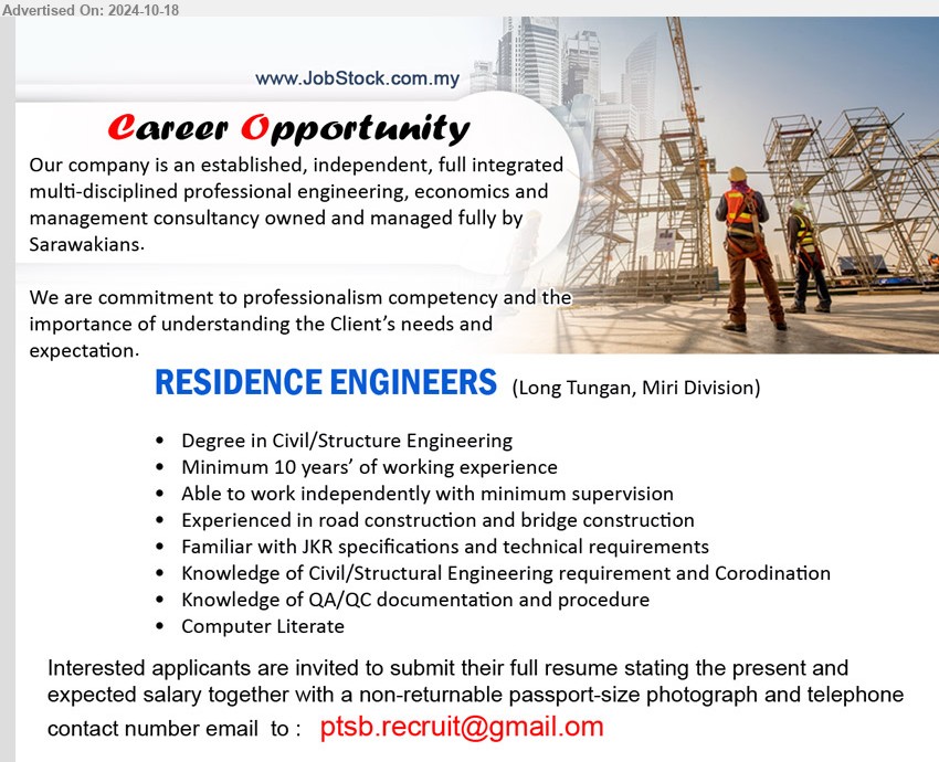 ADVERTISER - RESIDENCE ENGINEERS (Long Tungan, Miri Division), Degree in Civil/Structure Engineering, Minimum 10 years’ of working experience, Knowledge of Civil/Structural Engineering requirement and Corodination,...
Email resume to ...