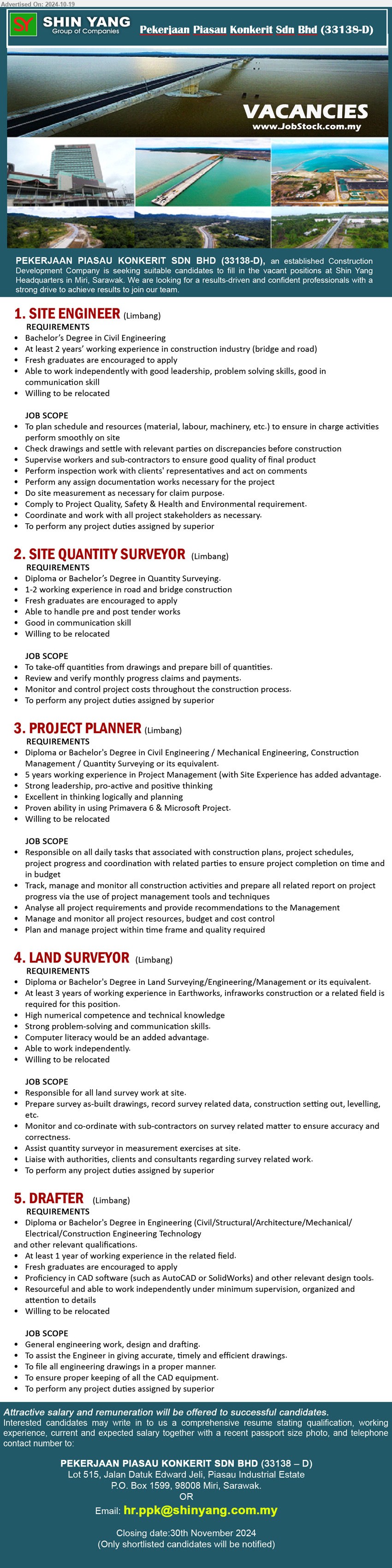 PEKERJAAN PIASAU KONKERIT SDN BHD - 1. SITE ENGINEER (Limbang), Bachelor’s Degree in Civil Engineering, at least 2 years’ working experience in construction industry (bridge and road),...
2. SITE QUANTITY SURVEYOR  (Limbang), Diploma or Bachelor’s Degree in Quantity Surveying,...
3. PROJECT PLANNER  (Limbang), Diploma or Bachelor's Degree in Civil Engineering / Mechanical Engineering, Construction Management / Quantity Surveying ,...
4. LAND SURVEYOR (Limbang), Diploma or Bachelor's Degree in Land Surveying/Engineering/Management ,...
5. DRAFTER  (Limbang), Diploma or Bachelor's Degree in Engineering, Civil/ Structural/ Architecture/ Mechanical/ Electrical /Construction Engineering Technology and other relevant qualifications.
,...
Email resume to ...