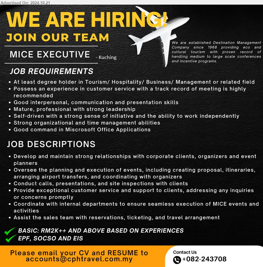 ADVERTISER (Destination Management Company) - MICE EXECUTIVE (Kuching), Basic 2K+++ & above, Degree in Tourism / Hospitality / Business / Management, ex.p in customer service, good command in MS Office, ...
Contact 082-243708 / Email resume to ...