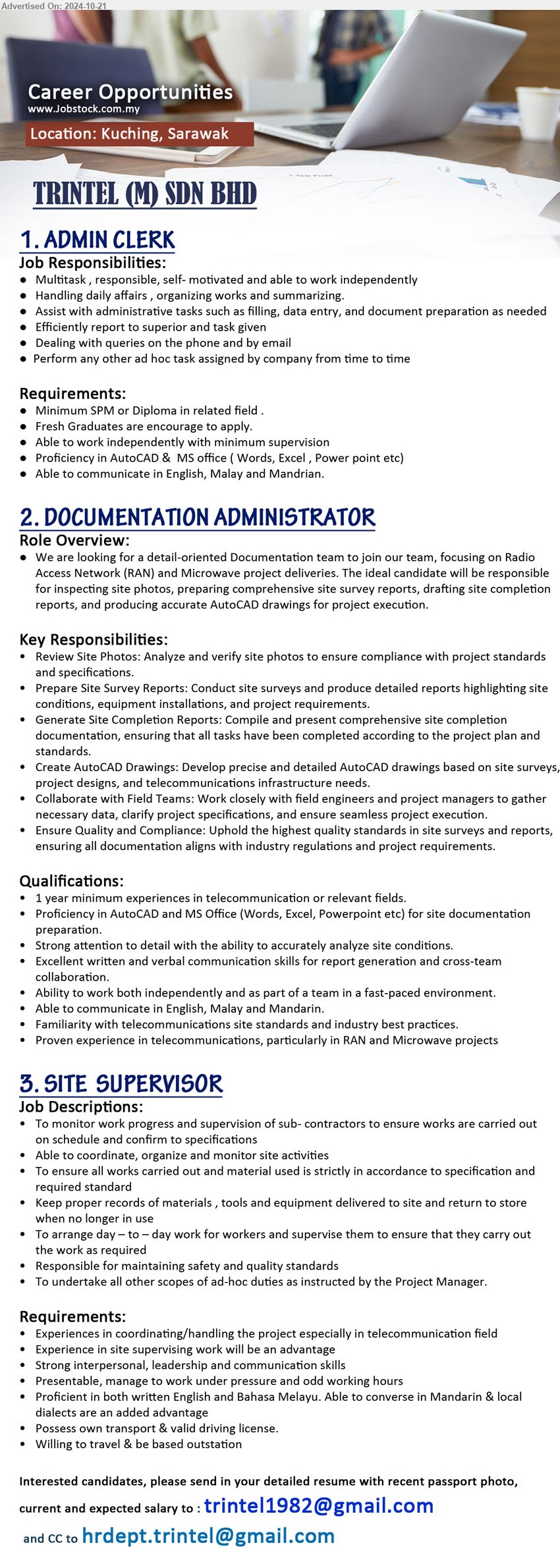 TRINTEL (M) SDN BHD - 1. ADMIN CLERK (Kuching),  SPM or Diploma in related field, Fresh Graduates are encourage to apply.,...
2. DOCUMENTATION ADMINISTRATOR (Kuching), 1 yr. exp., inspecting site photos, preparing comprehensive site survey reports, drafting site completion reports, and producing accurate AutoCAD drawing, ...
3. SITE SUPERVISOR (Kuching), Experiences in coordinating/handling the project especially in telecommunication field, Experience in site supervising work will be an advantage , willing to travel / outstation, ...
Email resume to ...