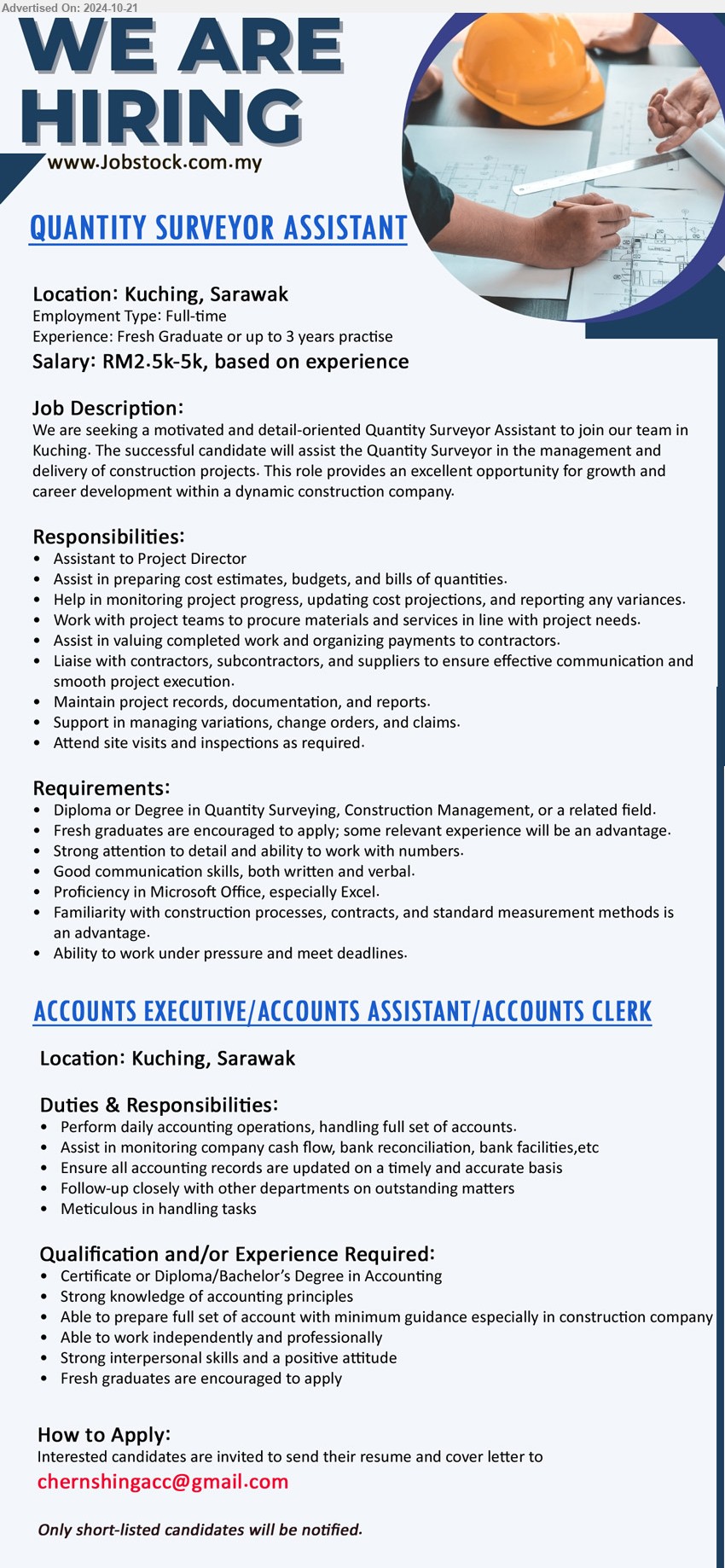 ADVERTISER - 1. QUANTITY SURVEYOR ASSISTANT (Kuching), Salary 2.5K - 5K based on exp., Diploma or Degree in Quantity Surveying, Construction Management, ...
2. ACCOUNTS EXECUTIVE/ACCOUNTS ASSISTANT/ACCOUNTS CLERK (Kuching), Certificate or Diploma/Bachelor’s Degree in Accounting, Strong knowledge of accounting principles,...
Email resume to ...