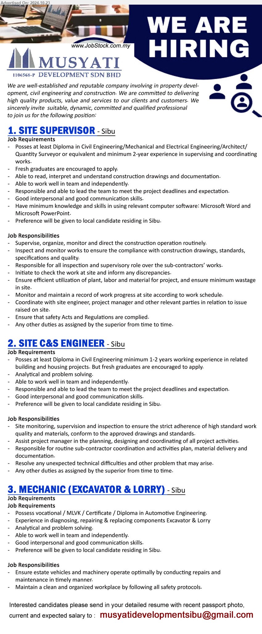 MUSYATI DEVELOPMENT SDN BHD - 1. SITE SUPERVISOR (Sibu), Diploma in Civil Engineering/Mechanical and Electrical Engineering/Architect/	Quantity Surveyor or equivalent and minimum 2 yrs. exp.,...
2. SITE C&S ENGINEER (Sibu), Diploma in Civil Engineering minimum 1-2 years working experience in related building and housing projects. But fresh graduates are encouraged to apply,...
3. MECHANIC (EXCAVATOR & LORRY) (Sibu), Possess vocational / MLVK / Certificate / Diploma in Automotive Engineering, Experience in diagnosing, repairing & replacing components Excavator & Lorry,...
Email resume to ...