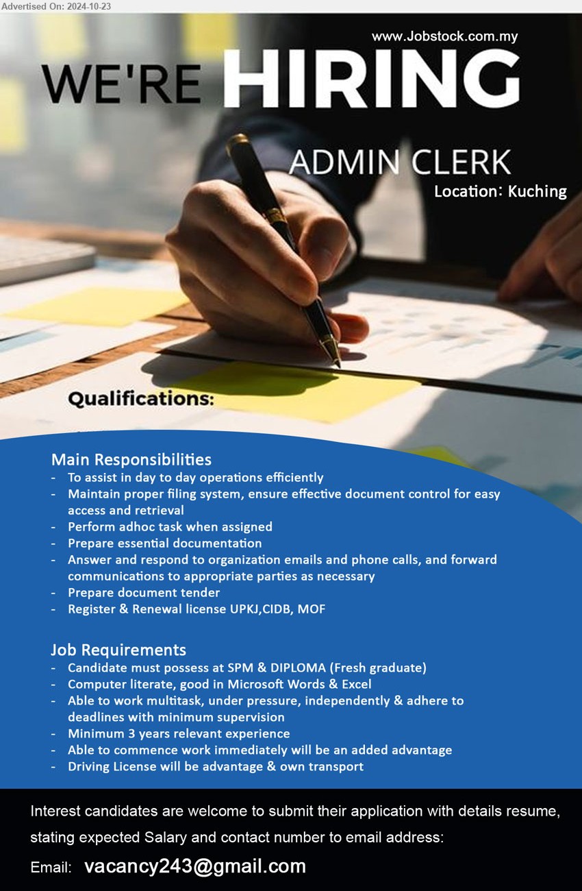 ADVERTISER - ADMIN CLERK (Kuching), SPM & DIPLOMA (Fresh graduate), Computer literate, good in Microsoft Words & Excel,...
Email resume to ...