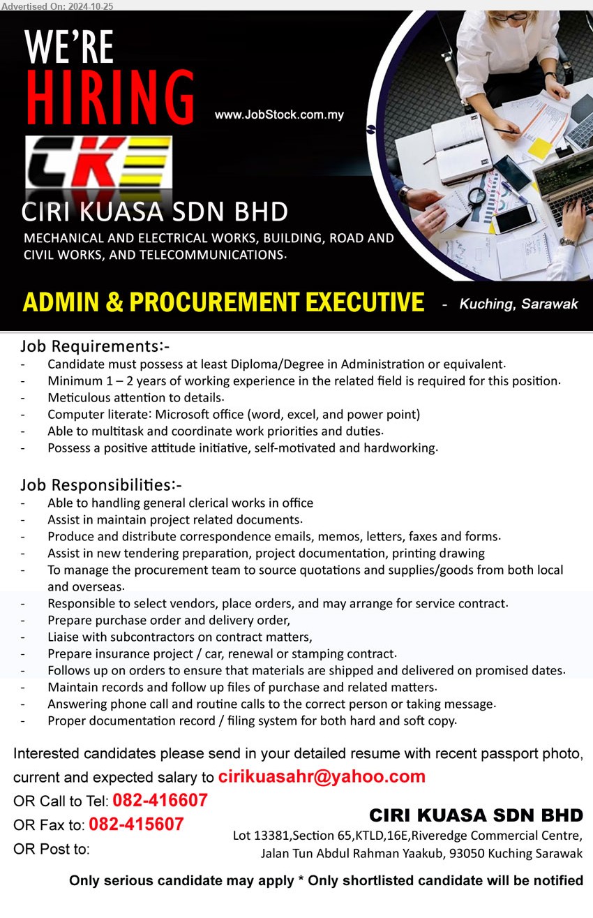 CIRI KUASA SDN BHD - ADMIN & PROCUREMENT EXECUTIVE (Kuching), Diploma/Degree in Administration, Minimum 1 – 2 years of working experience in the related field is required for this position,...
Email resume to ..
