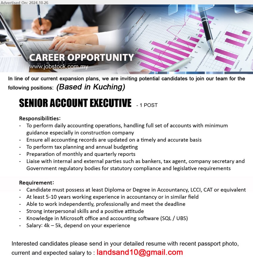 ADVERTISER - SENIOR ACCOUNT EXECUTIVE (Kuching), Diploma or Degree in Accountancy, LCCI, CAT, At least 5-10 years working experience in accountancy or in similar field...
Email resume to ...