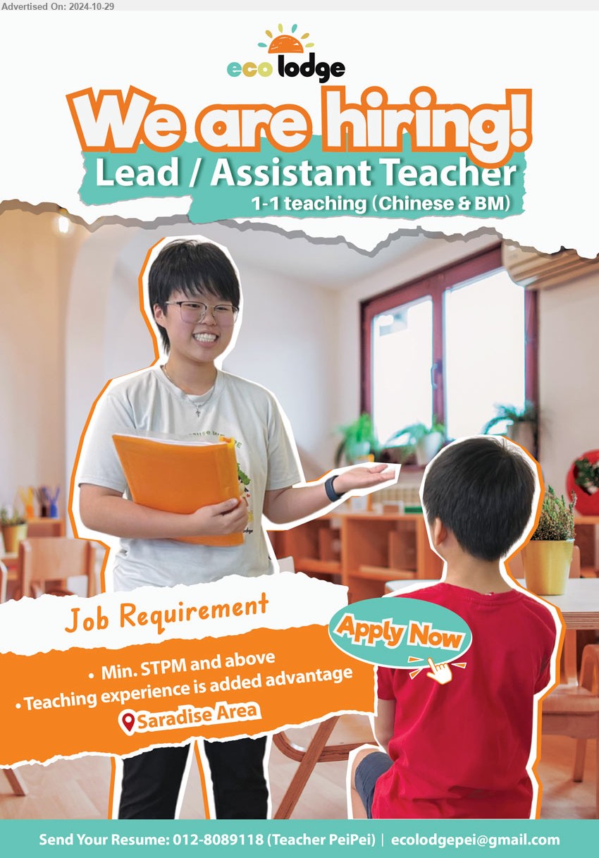 ECO LODGE  - LEAD / ASSISTANT TEACHER (Saradise area -Kuching), 1-1 teaching (Chinese & BM), Min. STPM and above, teaching exp. is added advantage...
Send resume to 012-8089118 (Teacher PeiPei)/ Email resume to ...