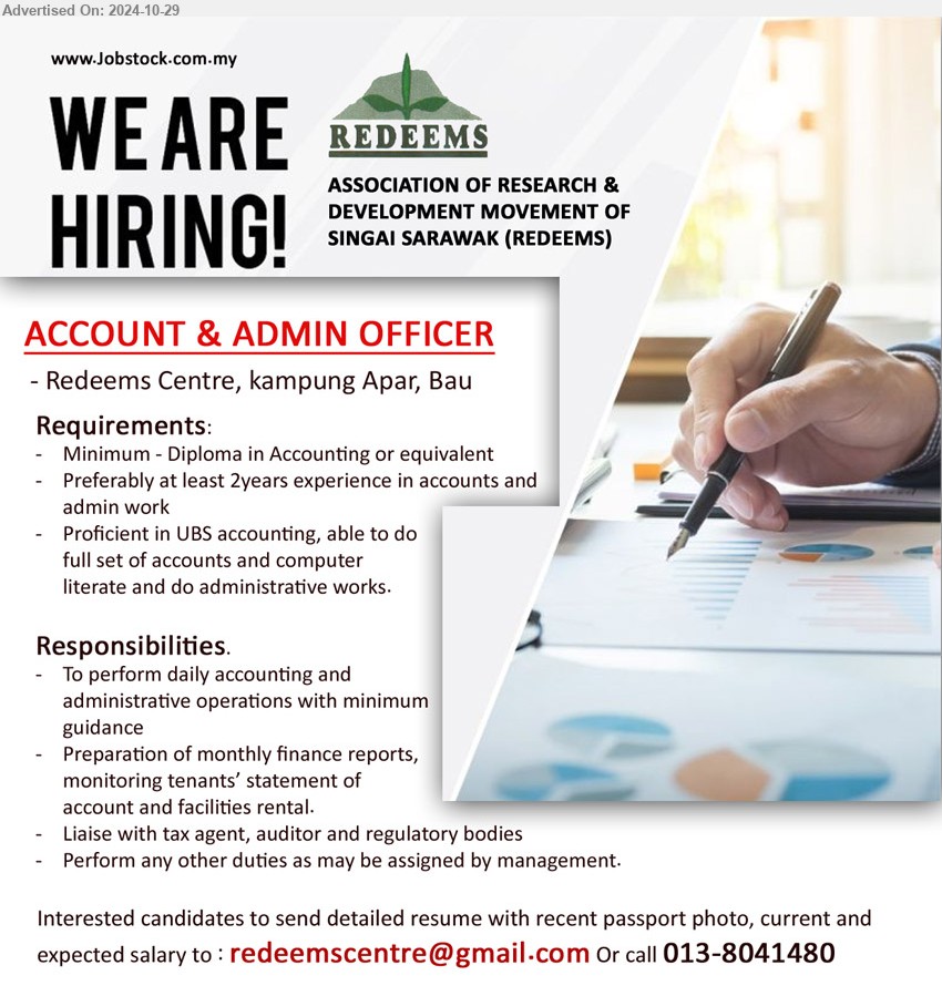 ASSOCIATION OF RESEARCH & DEVELOPMENT MOVEMENT OF SINGAI SARAWAK (REDEEMS) - ACCOUNT & ADMIN OFFICER (Kuching), Diploma in Accounting, 2 yrs. exp., Proficient in UBS accounting,...
Call 013-8041480 / Email resume to ...