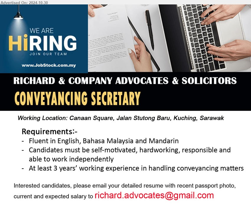 RICHARD & COMPANY ADVOCATES & SOLICITORS - CONVEYANCING SECRETARY (Kuching), at least 3 years’ working experience in handling conveyancing matters,...
Email resume to ...