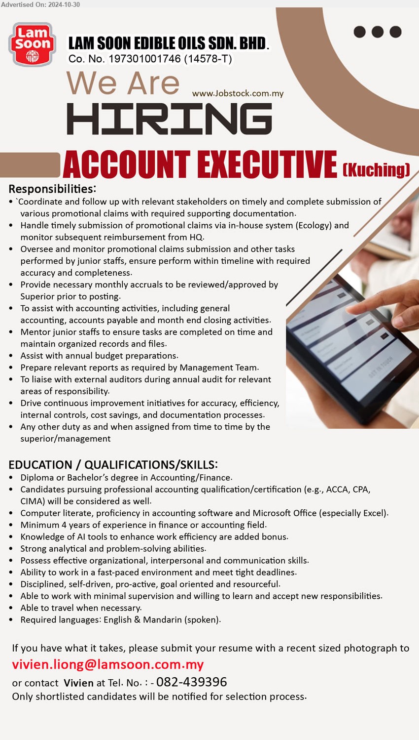 LAM SOON EDIBLE OILS SDN BHD - ACCOUNT EXECUTIVE (Kuching), Diploma or Bachelor’s Degree in Accounting/Finance., Computer literate, proficiency in accounting software and Microsoft Office,...
Call 082-439396 / Email resume to ...