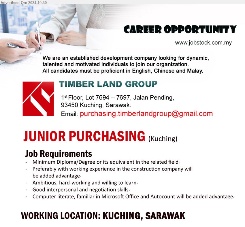 TIMBER LAND GROUP - JUNIOR PURCHASING (Kuching), Diploma/Degree, Preferably with working experience in the construction company will be added advantage., Computer literate, familiar in Microsoft Office and Autocount will be added advantage, ...
Email resume to ...