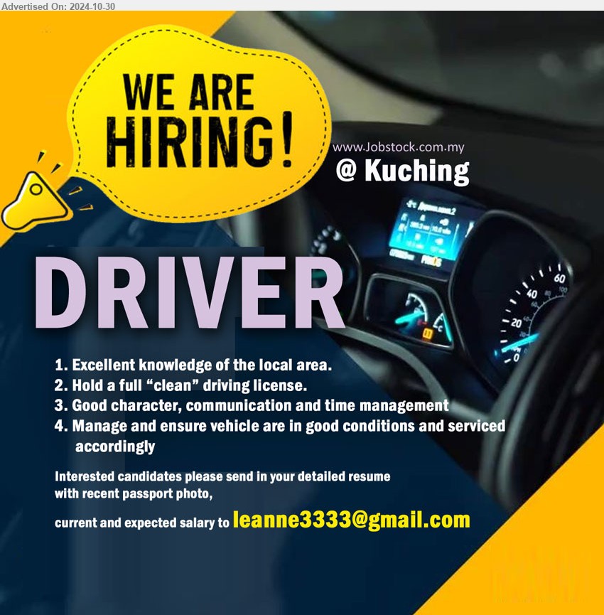 ADVERTISER - DRIVER (Kuching), Excellent knowledge of the local area, Hold a full “clean” driving licens,...
Email resume to ...