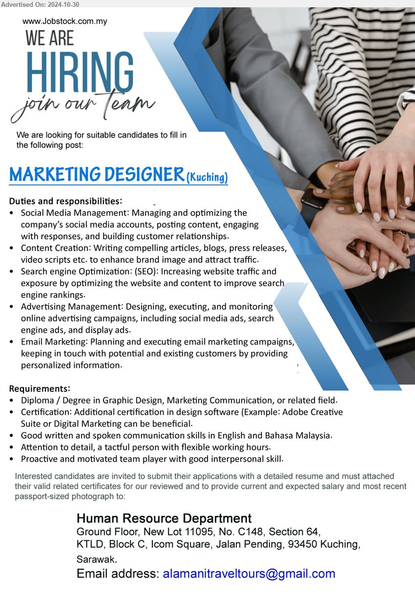 ADVERTISER - MARKETING DESIGNER (Kuching), Diploma / Degree in Graphic Design, Marketing Communication, or related field, Certification: Additional certification in design software (Example: Adobe Creative Suite or Digital Marketing can be beneficial.,...
Email resume to ...