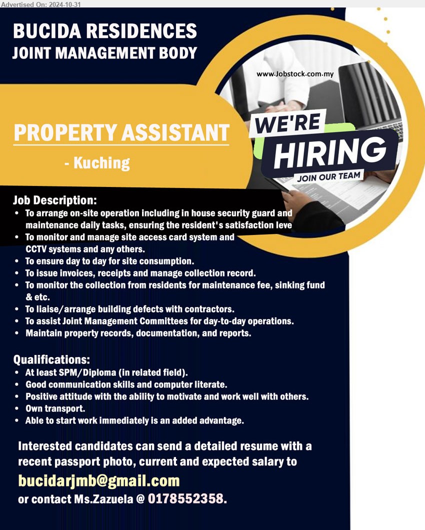 BUCIDA RESIDENCES JOINT MANAGEMENT BODY - PROPERTY ASSISTANT (Kuching), SPM/Diploma, Good communication skills and computer literate, Own transport,...
Call 017-8552358 / Email resume to...