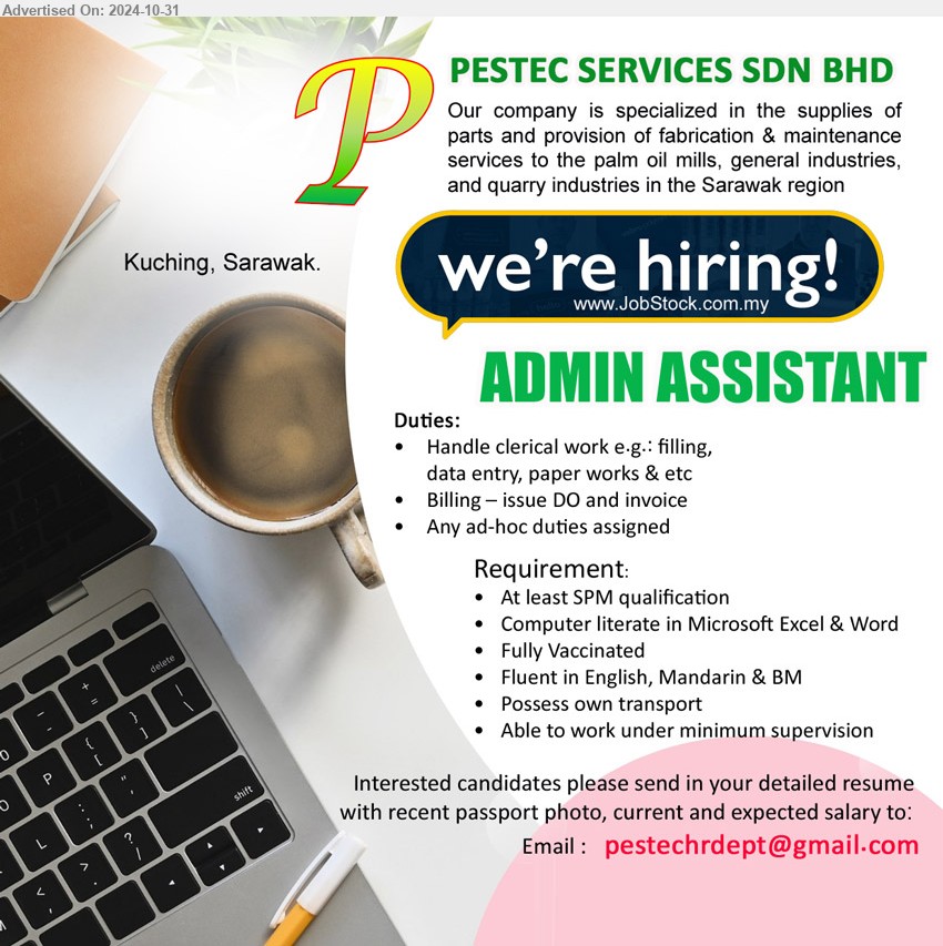 PESTEC SERVICES SDN BHD - ADMIN ASSISTANT (Kuching), SPM, Computer literate in Microsoft Excel & Word, Possess own transport,...
Email resume to ...