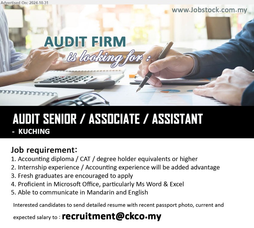 ADVERTISER (Audit Firm) - AUDIT SENIOR / ASSOCIATE / ASSISTANT (Kuching), Accounting Diploma / CAT / Degree holder equivalents or higher, Internship experience / Accounting experience will be added advantage,...
Email resume to ...