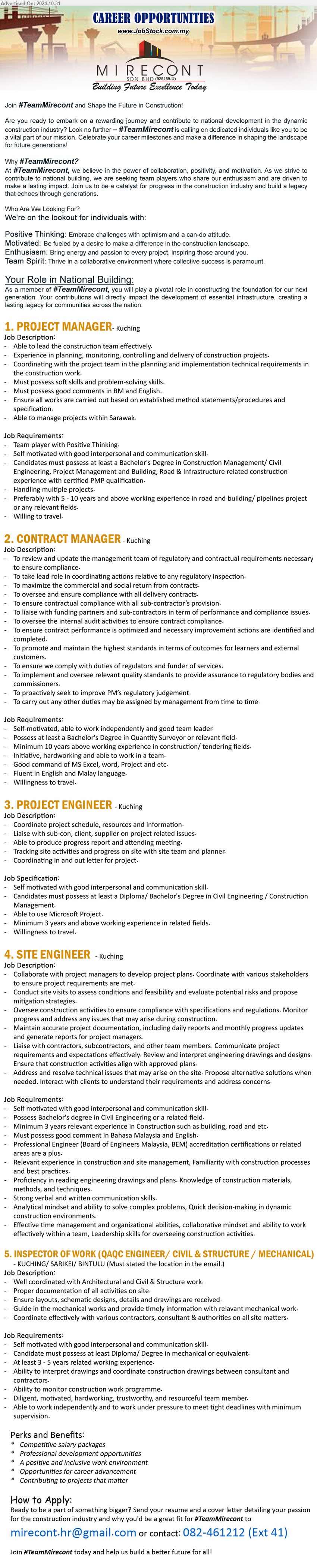 MIRECONT SDN BHD - 1. PROJECT MANAGER (Kuching), Bachelor's Degree in Construction Management/ Civil Engineering, Project Management and Building, Road & Infrastructure ,...
2. CONTRACT MANAGER (Kuching), Bachelor's Degree in Quantity Surveyor, Minimum 10 years above working experience in construction/ tendering fields.,...
3. PROJECT ENGINEER (Kuching), Diploma/ Bachelor's Degree in Civil Engineering / Construction Management.,...
4. SITE ENGINEER (Kuching),  Bachelor's Degree in Civil Engineering,...
5. INSPECTOR OF WORK (QAQC ENGINEER/ CIVIL & STRUCTURE / MECHANICAL) (Kuching, Sarikei, Bintulu),  Diploma/ Degree in Mechanical ,...
Contact: 082-461212 (Ext 41) / Email resume to ...