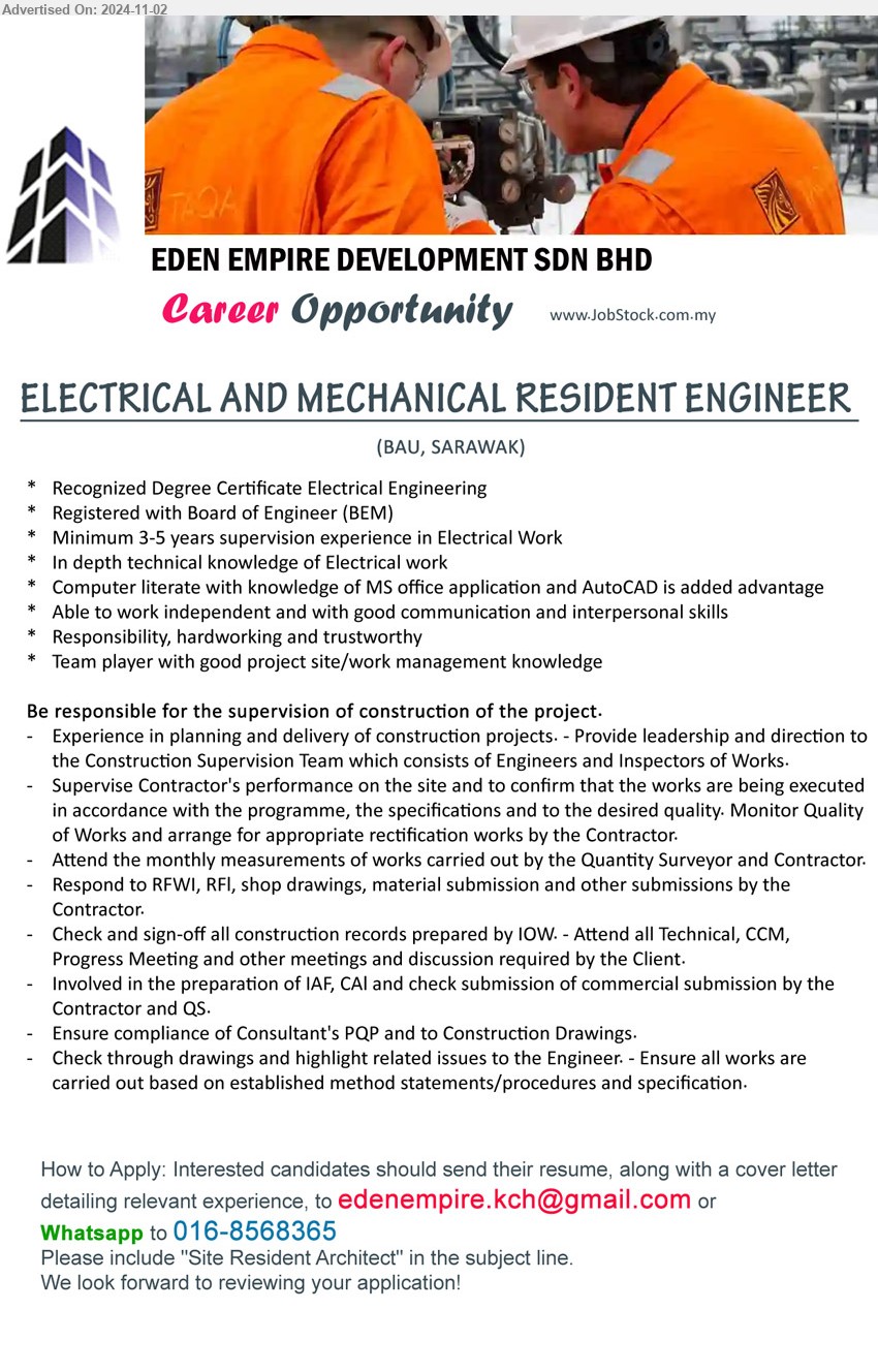 EDEN EMPIRE DEVELOPMENT SDN BHD - ELECTRICAL AND MECHANICAL RESIDENT ENGINEER  (Bau - Kuching), Recognized Degree Certificate Electrical Engineering, Registered with Board of Engineer (BEM),...
Whatsapp to 016-8568365  / Email resume to ...