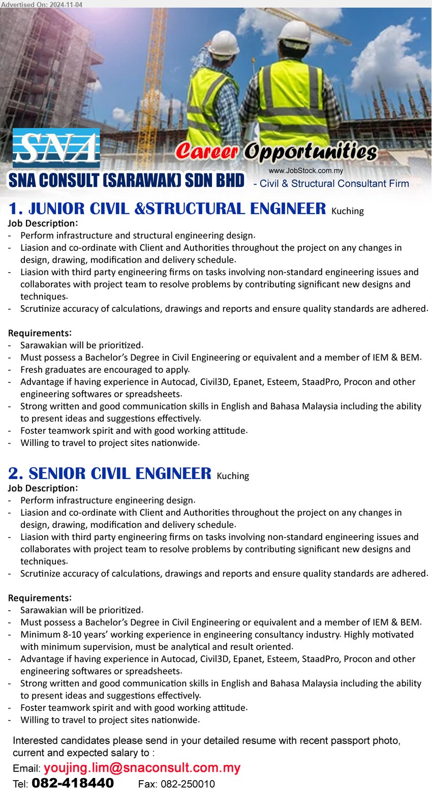 SNA CONSULT (SARAWAK) SDN BHD - 1. JUNIOR CIVIL &STRUCTURAL ENGINEER (Kuching), Bachelor’s Degree in Civil Engineering or equivalent and a member of IEM & BEM,...
2. SENIOR CIVIL ENGINEER (Kuching), Bachelor’s Degree in Civil Engineering or equivalent and a member of IEM & BEM,...
Call 082-418440 / Email resume to ...