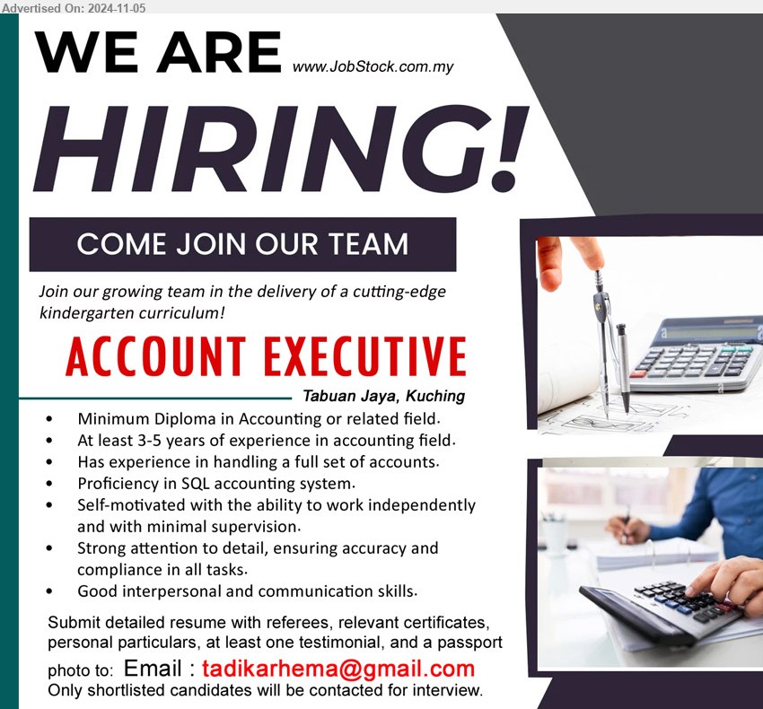 ADVERTISER - ACCOUNT EXECUTIVE (Kuching), Diploma in Accounting or related field, At least 3-5 years of experience in accounting field.,...
Email resume to ...