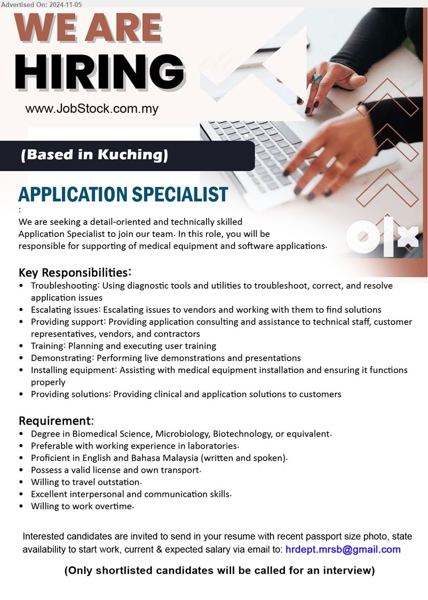 ADVERTISER - APPLICATION SPECIALIST (Kuching), Degree in Biomedical Science, Microbiology, Biotechnology, or equivalent, Preferable with working experience in laboratories.,...
Email resume to ...