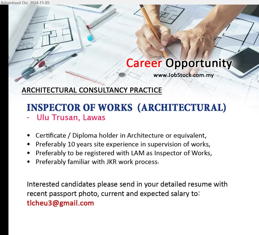 ADVERTISER (Architectural Consultancy practice) - INSPECTOR OF WORKS  (ARCHITECTURAL)  (Ulu Trusan, Lawas), Certificate / Diploma holder in Architecture, Preferably to be registered with LAM as Inspector of Works,...
Email resume to ...
