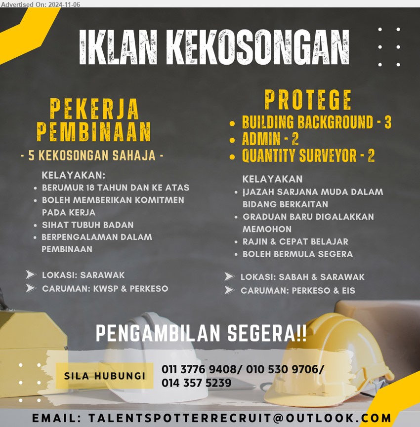 ADVERTISER - 1. PEKERJA PEMBINAAN (Sarawak), 5 posts, Berpengalaman dalam pembinaan,...
2. PROTEGE: BUILDING BACKGROUND (Sabah & Sarawak), 3 posts
3. PROTEGE: ADMIN (Sabah & Sarawak), 2 posts.
3. PROTEGE: QUANTITY SURVEYOR (Sabah & Sarawak), 2 posts..
Hubungi: 011-37769408/ 010-5309706/ 014-3575239 / Email resume to ...