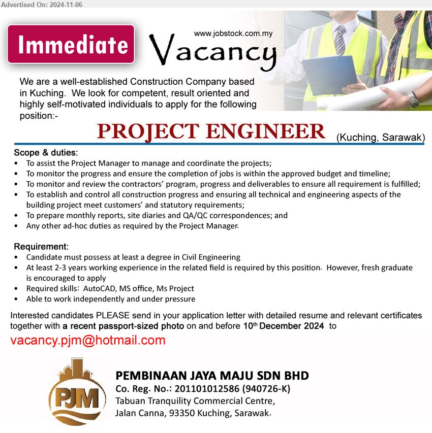 PEMBINAAN JAYA MAJU SDN BHD - PROJECT ENGINEER (Kuching),  Degree in Civil Engineering, 2-3 yrs. exp., Required skills:  AutoCAD, MS office, Ms Project...
Email resume to ...