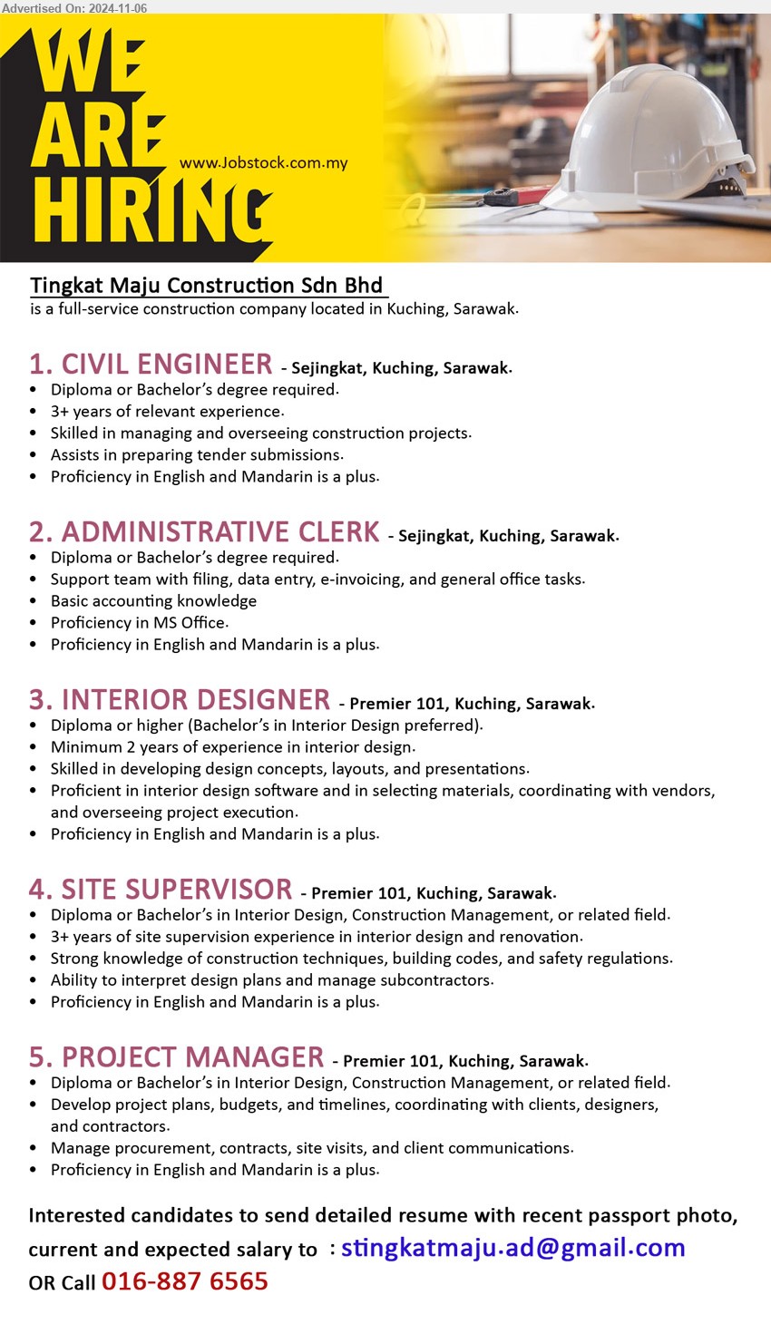 TINGKAT MAJU CONSTRUCTION SDN. BHD - 1. CIVIL ENGINEER (Kuching), Diploma or Bachelor’s Degree required, 3+ years of relevant experience.,...
2. ADMINISTRATIVE CLERK (Kuching), Diploma or Bachelor’s Degree required, Support team with filing, data entry, e-invoicing, and general office tasks.,...
3. INTERIOR DESIGNER (Kuching), Diploma or higher (Bachelor’s in Interior Design preferred)...
4. SITE SUPERVISOR (Kuching), Diploma or Bachelor’s in Interior Design, Construction Management,...
5. PROJECT MANAGER (Kuching), Diploma or Bachelor’s in Interior Design, Construction Management, ,...
Call 016-8876565 / Email resume to ...