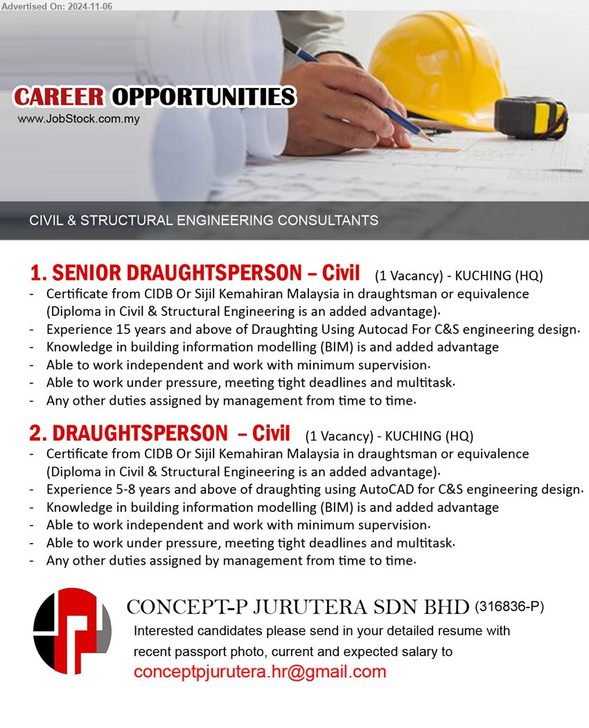 CONCEPT-P JURUTERA SDN BHD - 1. SENIOR DRAUGHTSPERSON – Civil  (Kuching), Certificate from CIDB Or Sijil Kemahiran Malaysia in draughtsman or equivalence 
(Diploma in Civil & Structural Engineering is an added advantage).,...
2. DRAUGHTSPERSON  – Civil  (Kuching), Certificate from CIDB Or Sijil Kemahiran Malaysia in draughtsman or equivalence
(Diploma in Civil & Structural Engineering is an added advantage).,...
Email resume to ...