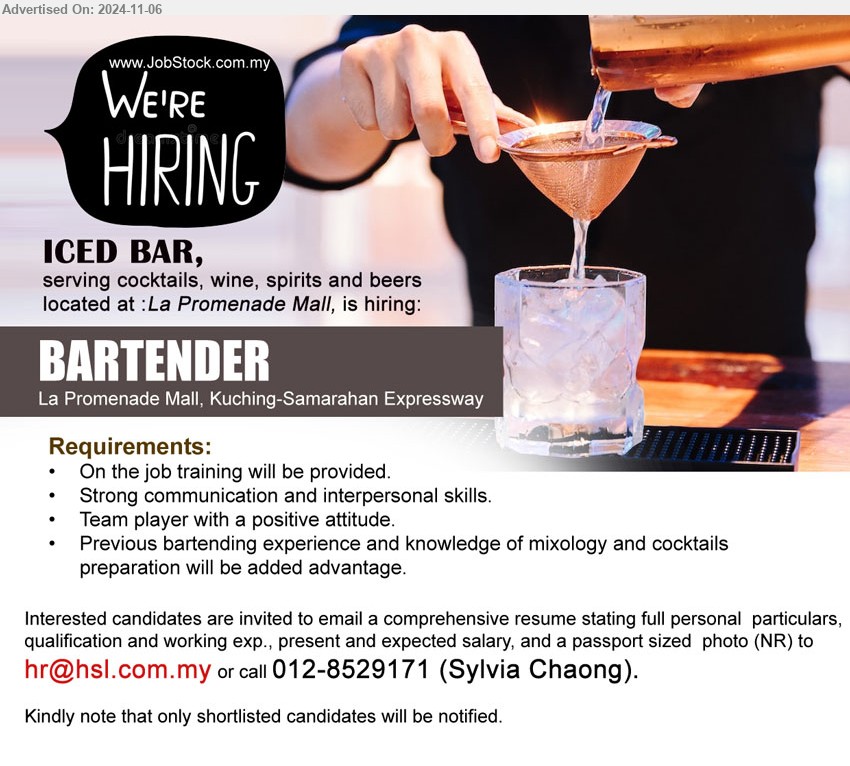 ADVERTISER (ICE BAR) - BARTENDER (Kota Samarahan), Previous bartending experience and knowledge of mixology and cocktails preparation will be added advantage,...
Call  012-8529171 / Email resume to ...