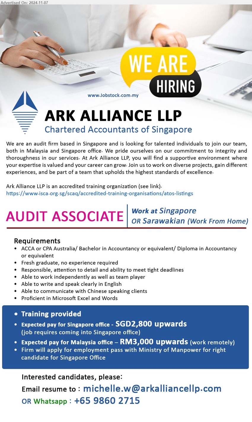 ARK ALLIANCE LLP - AUDIT ASSOCIATE (Singapore or Malaysia), ACCA or CPA Australia/ Bachelor in Accountancy or equivalent/ Diploma in Accountancy, ...
-  Expected pay for Singapore office - SGD2,800 upwards (job requires coming into Singapore office)
-  Expected pay for Malaysia office – RM3,000 upwards (work remotely)
Contact: +65 9860 2715 / Email resume to ...