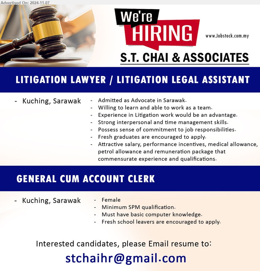 S.T. CHAI & ASSOCIATES - 1. LITIGATION LAWYER / LITIGATION LEGAL ASSISTANT (Kuching), Experience in Litigation work would be an advantage, Strong interpersonal and time management skills.,...
2. GENERAL CUM ACCOUNT CLERK  (Kuching), Female, SPM, Must have basic computer knowledge,...
Email resume to ...