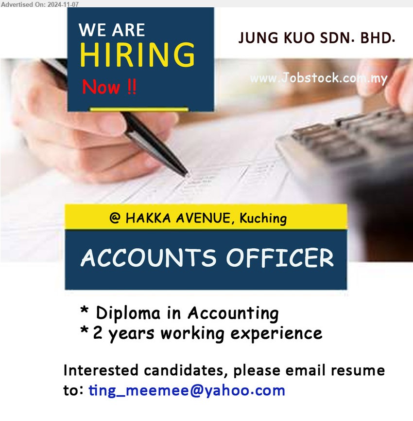 JUNG KUO SDN BHD - ACCOUNTS OFFICER (Kuching), Diploma in Accounting, 2 yrs. exp.,...
Email resume to ...