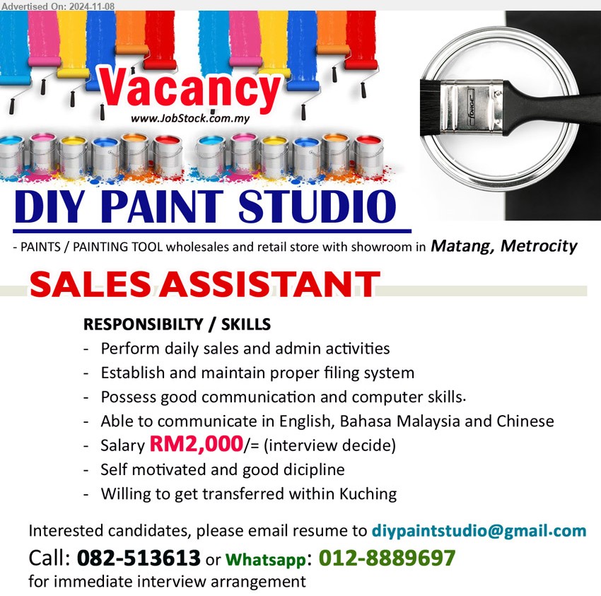 DIY PAINT STUDIO - SALES ASSISTANT (Kuching - Matang, Metrocity), Salary RM2,000, Perform daily sales and admin activities, Possess good communication and computer skills,...
Call: 082-513613 or Whatsapp: 012-8889697  / Email resume to ...