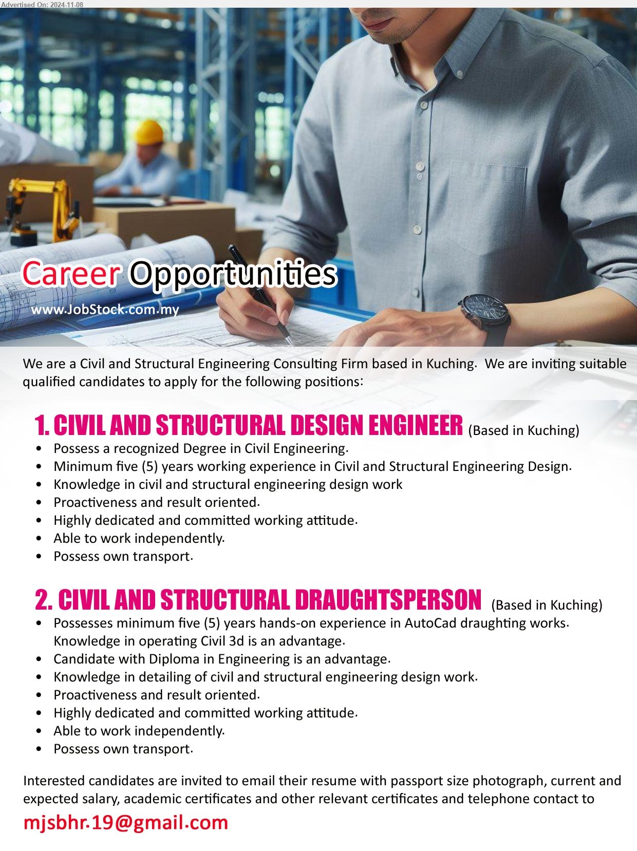 ADVERTISER (Civil and Structural Engineering Consulting Firm) - 1. CIVIL AND STRUCTURAL DESIGN ENGINEER (Kuching), Possess a recognized Degree in Civil Engineering, Minimum five (5) years working experience in Civil and Structural Engineering Design.,...
2. CIVIL AND STRUCTURAL DRAUGHTSPERSON  (Kuching), Possesses minimum five (5) years hands-on experience in AutoCad draughting works, Knowledge in operating Civil 3d is an advantage,...
Email resume to ...