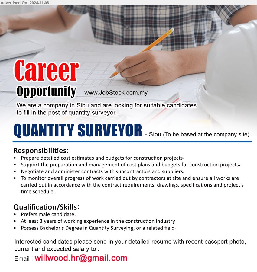 ADVERTISER - QUANTITY SURVEYOR (Sibu), Bachelor's Degree in Quantity Surveying, At least 3 years of working experience in the construction industry....
Email resume to ...