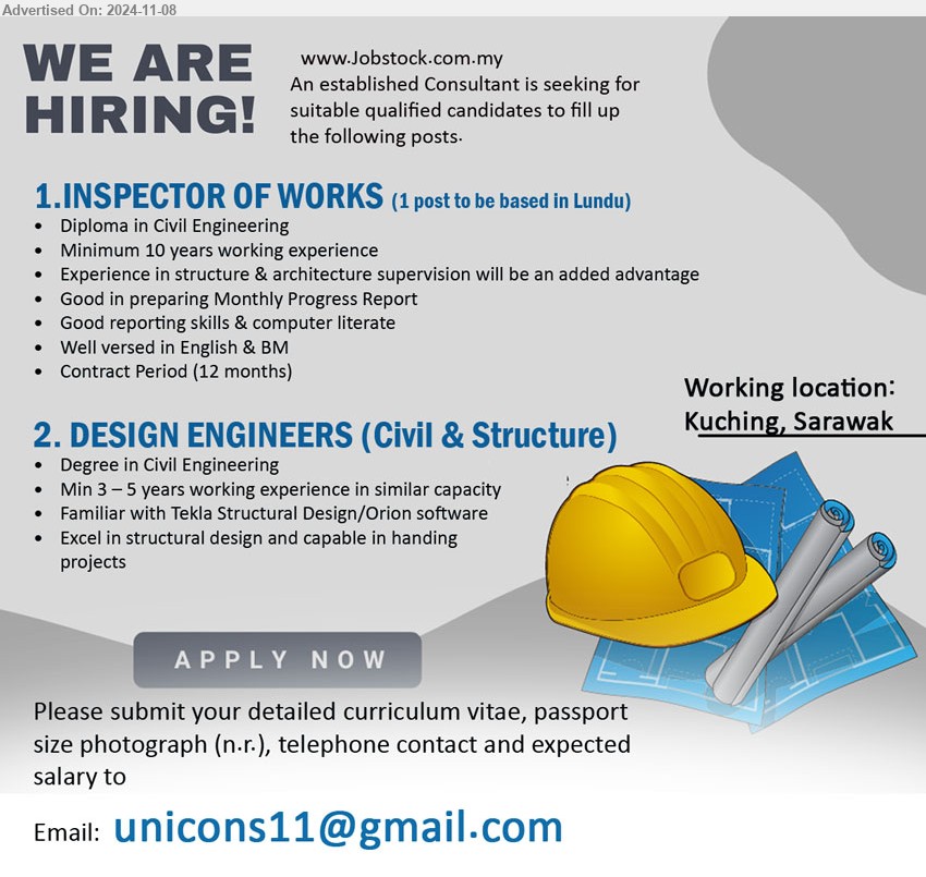 ADVERTISER (Consultant) - 1. INSPECTOR OF WORKS (Lundu, Kuching), Diploma in Civil Engineering, Minimum 10 years working experience ,...
2. DESIGN ENGINEERS (Civil & Structure) (Kuching), Degree in Civil Engineering, Min 3 – 5 years working experience in similar capacity,...
Email resume to ...