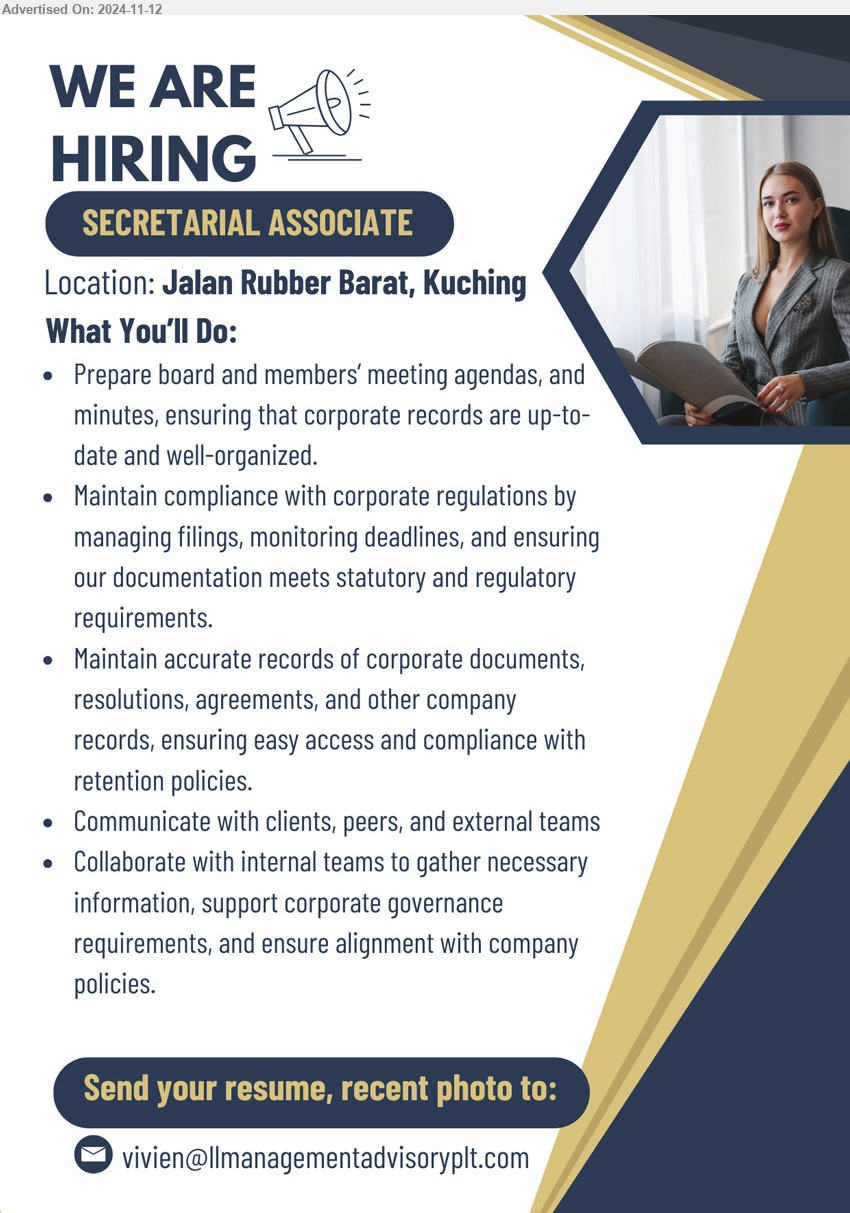 ADVERTISER - SECRETARIAL ASSOCIATE  (Kuching), Prepare board and members' meeting agendas, and minutes, ensuring that corporate records are up-to- date and well-organized,...
Email resume to ...
