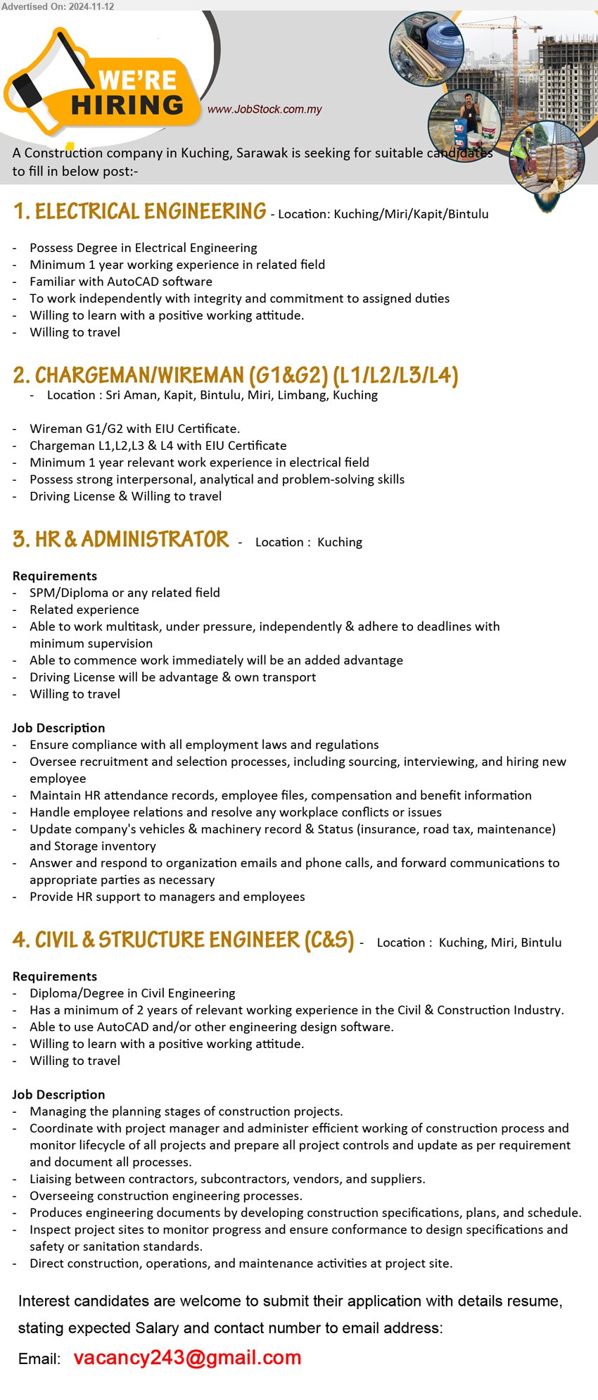 ADVERTISER (Construction Company) - 1. ELECTRICAL ENGINEERING (Kuching/Miri/Kapit/Bintulu), Degree in Electrical Engineering, Familiar with AutoCAD software,...
2. CHARGEMAN/WIREMAN (G1&G2) (L1/L2/L3/L4)  (Sri Aman, Kapit, Bintulu, Miri, Limbang, Kuching), Wireman G1/G2 with EIU Certificate, Chargeman L1,L2,L3 & L4 with EIU Certificate,...
3. HR & ADMINISTRATOR (Kuching), SPM/Diploma, Ensure compliance with all employment laws and regulations,...
4. CIVIL & STRUCTURE ENGINEER (C&S) (Kuching, Miri, Bintulu), Diploma/Degree in Civil Engineering, Has a minimum of 2 years of relevant working experience in the Civil & Construction Industry.,...
Email resume to ...