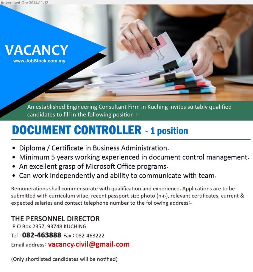 ADVERTISER (Engineering Consultant Firm) - DOCUMENT CONTROLLER  (Kuching), Diploma / Certificate in Business Administration, Minimum 5 years working experienced in document control management.,...
Email resume to ...