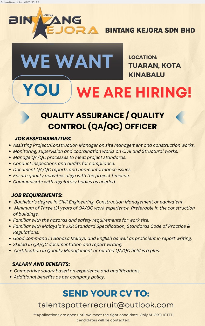 BINTANG KEJORA SDN BHD - QUALITY ASSURANCE / QUALITY CONTROL (QA/QC) OFFICER (Tuaran, Kota Kinabalu), Bachelor's Degree in Civil Engineering, Construction Management, 3 yrs. exp. in QAQC,...
Email resume to ....
