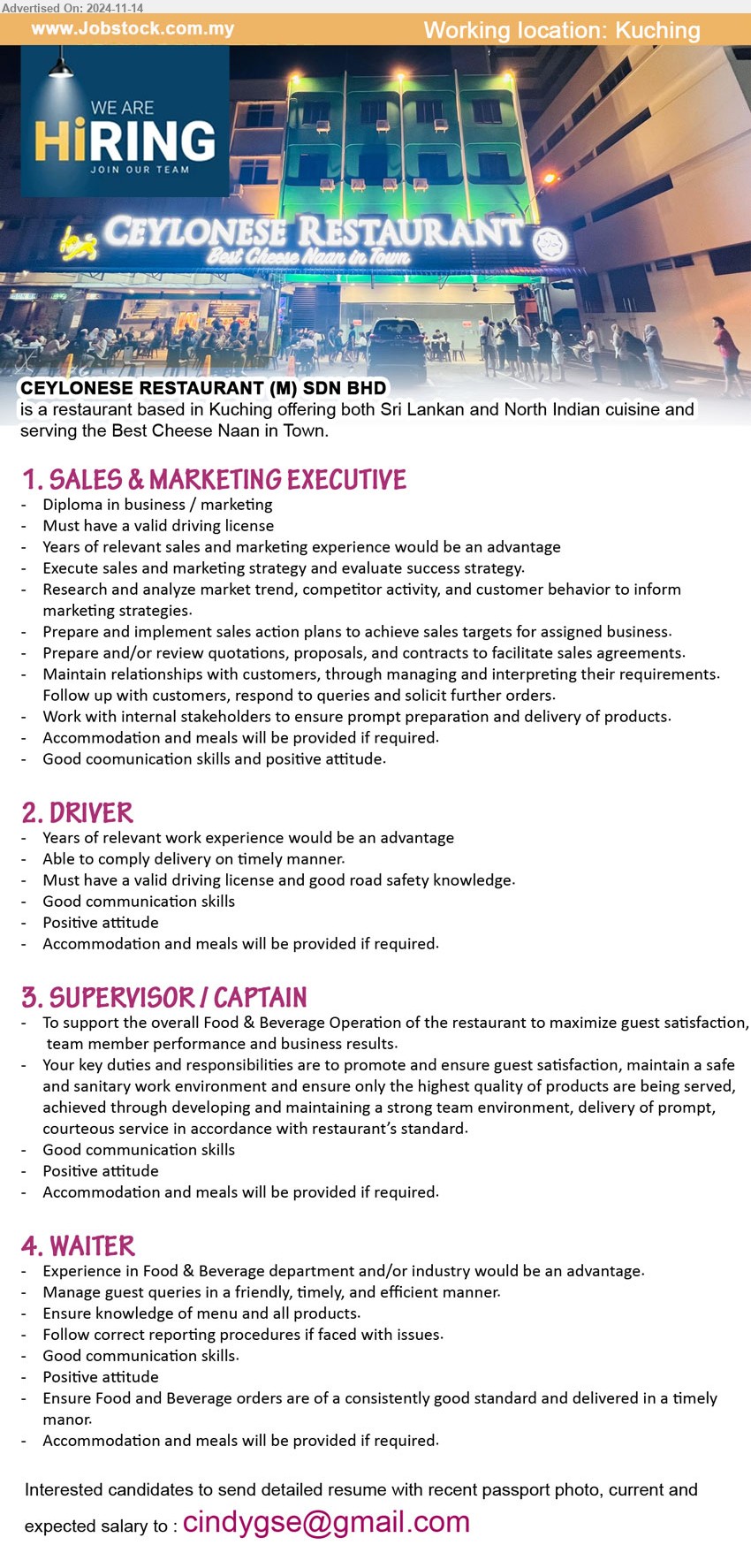 CEYLONESE RESTAURANT (M) SDN BHD - 1. SALES & MARKETING EXECUTIVE (Kuching), Diploma in Business / Marketing, Execute sales and marketing strategy and evaluate success strategy.,...
2. DRIVER (Kuching), Must have a valid driving license and good road safety knowledge.,...
3. SUPERVISOR / CAPTAIN (Kuching), To support the overall Food & Beverage Operation of the restaurant to maximize guest satisfaction, team member performance and business results. ,...
4. WAITER (Kuching), Experience in Food & Beverage department and/or industry would be an advantage. ,...
Email resume to ...